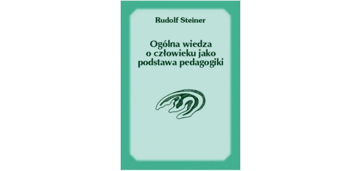 "Ogólna wiedza o człowieku jako podstawa pedagogiki"