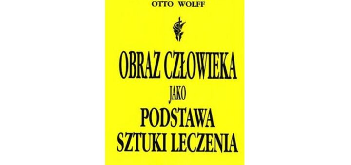 "Obraz człowieka jako podstawa sztuki leczenia"