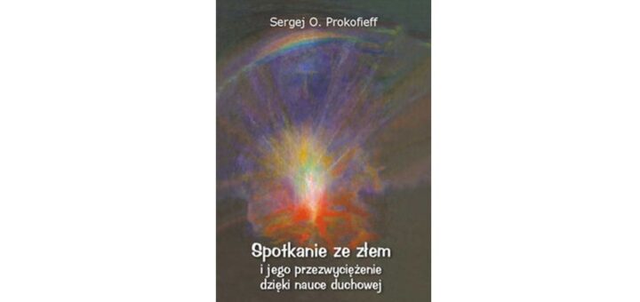 "Spotkanie ze złem i jego przezwyciężenie dzięki nauce duchowej"