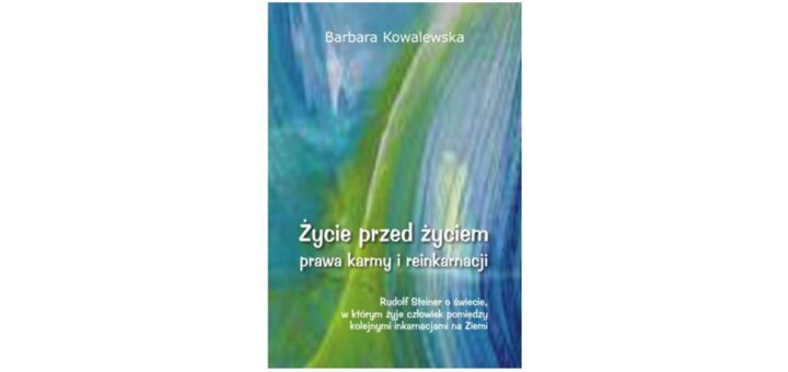 Życie przed życiem, prawa karmy i reinkarnacji