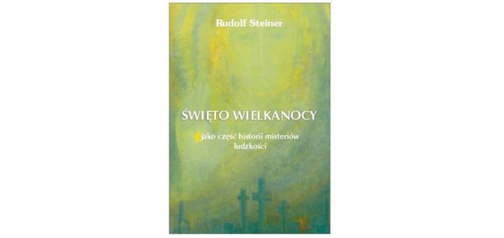 "Święto Wielkanocy jako część historii misteriów ludzkości"