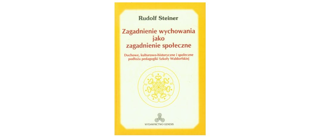 "Zagadnienie wychowania jako zagadnienie społeczne"